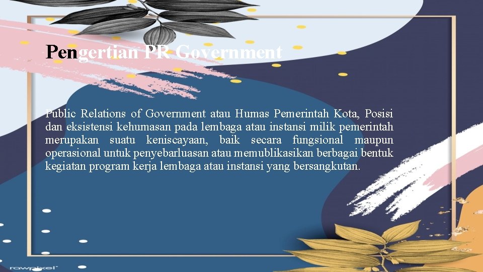 Pengertian PR Government Public Relations of Government atau Humas Pemerintah Kota, Posisi dan eksistensi