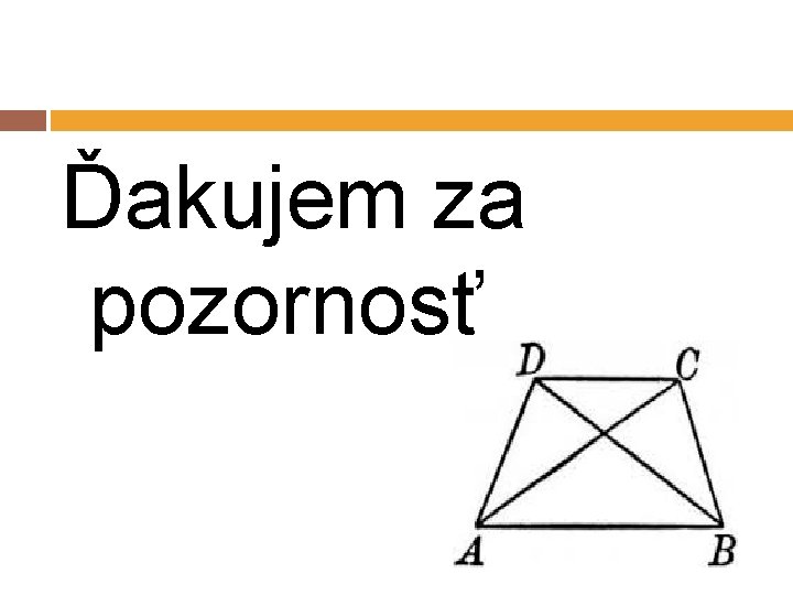 Ďakujem za pozornosť 