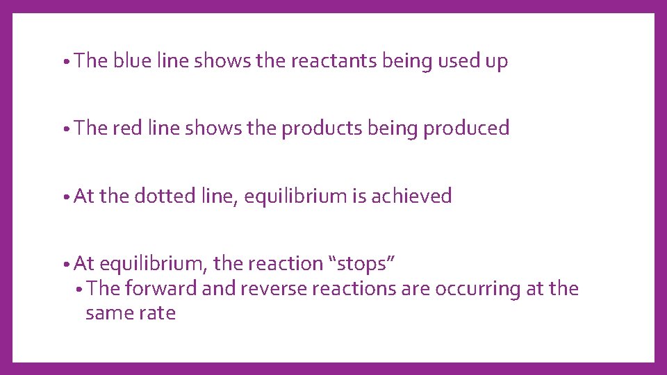  • The blue line shows the reactants being used up • The red