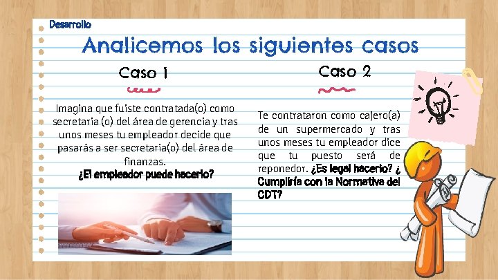 Desarrollo Analicemos los siguientes casos Caso 1 Imagina que fuiste contratada(o) como secretaria (o)