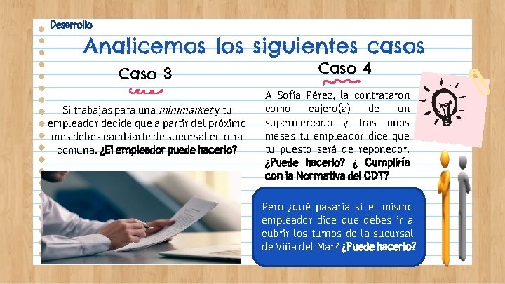 Desarrollo Analicemos los siguientes casos Caso 3 Si trabajas para una minimarket y tu