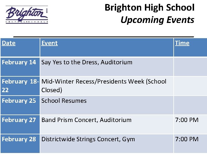 Brighton High School Upcoming Events __________________ Date Event Time February 14 Say Yes to