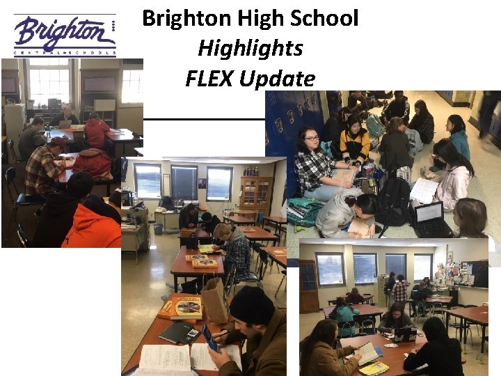 Brighton High School Highlights FLEX Update __________________ 