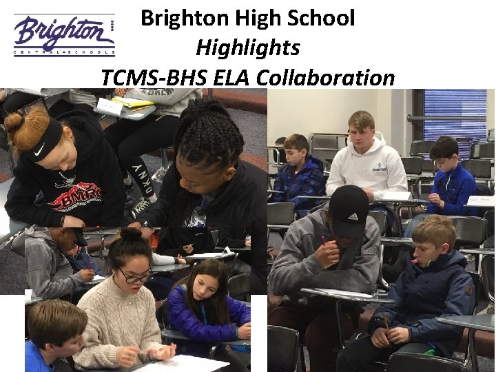 Brighton High School Highlights TCMS-BHS ELA Collaboration __________________ 