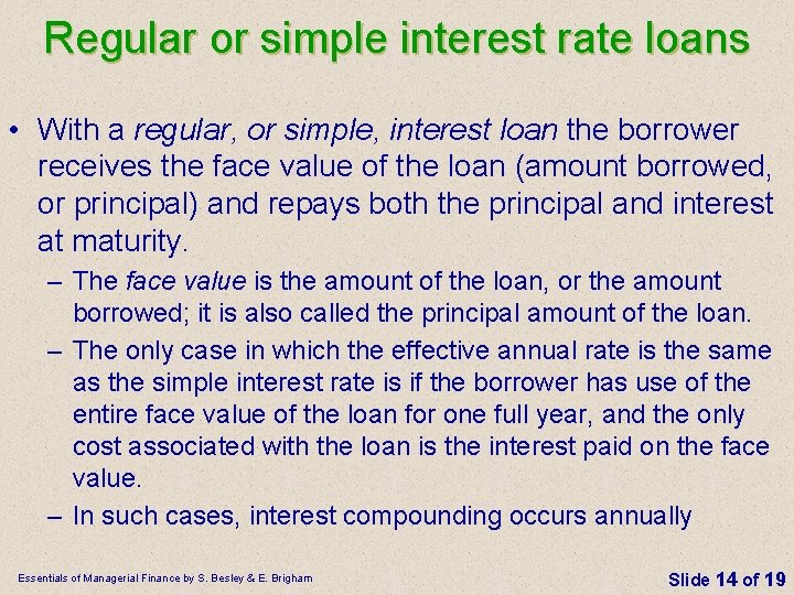 Regular or simple interest rate loans • With a regular, or simple, interest loan