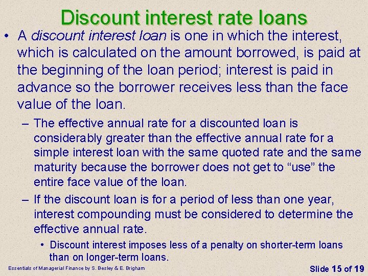 Discount interest rate loans • A discount interest loan is one in which the