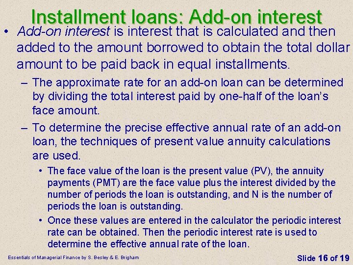 Installment loans: Add on interest • Add-on interest is interest that is calculated and