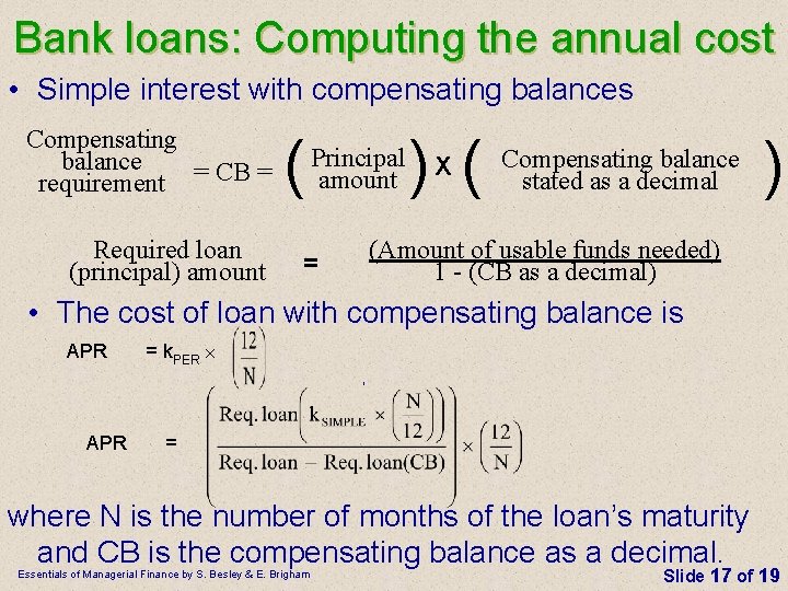 Bank loans: Computing the annual cost • Simple interest with compensating balances Compensating balance