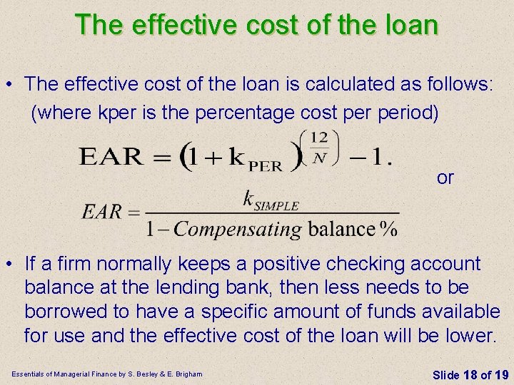 The effective cost of the loan • The effective cost of the loan is
