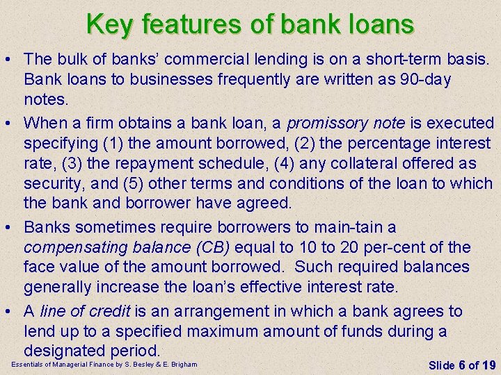 Key features of bank loans • The bulk of banks’ commercial lending is on