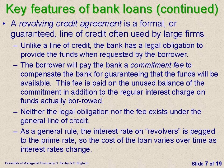 Key features of bank loans (continued) • A revolving credit agreement is a formal,