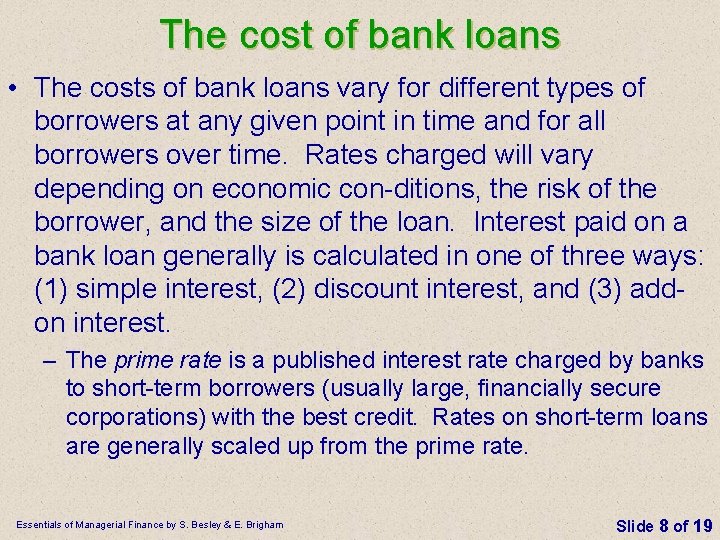 The cost of bank loans • The costs of bank loans vary for different