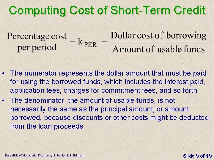 Computing Cost of Short Term Credit • The numerator represents the dollar amount that