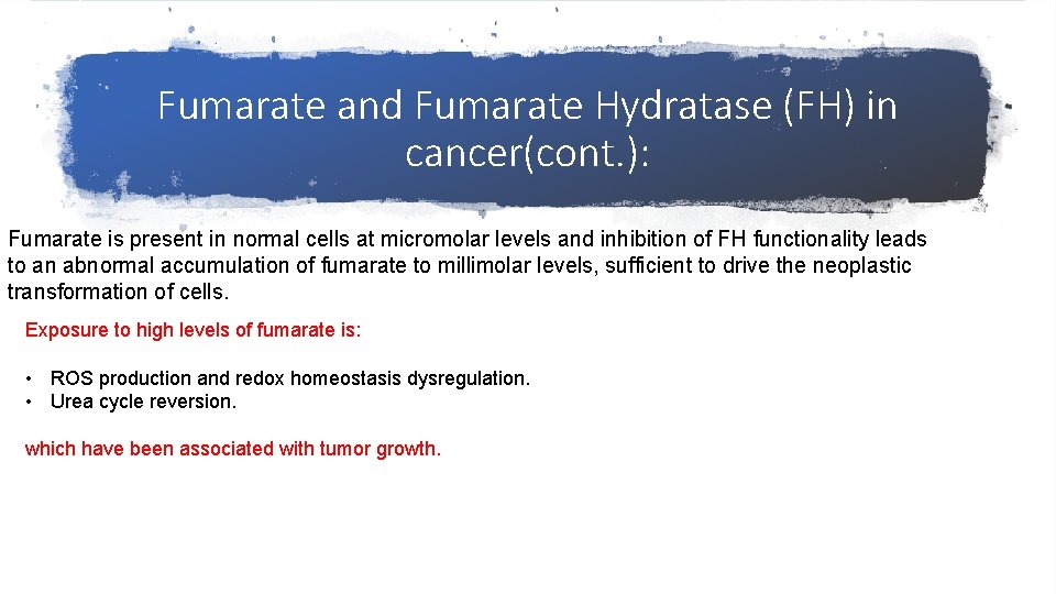 Fumarate and Fumarate Hydratase (FH) in cancer(cont. ): Fumarate is present in normal cells