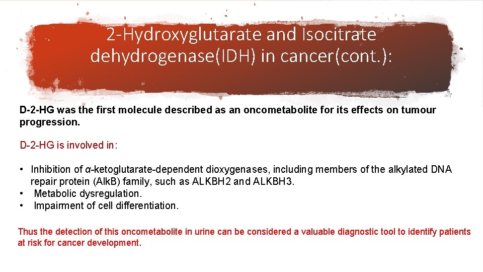 2 -Hydroxyglutarate and Isocitrate dehydrogenase(IDH) in cancer(cont. ): D-2 -HG was the first molecule