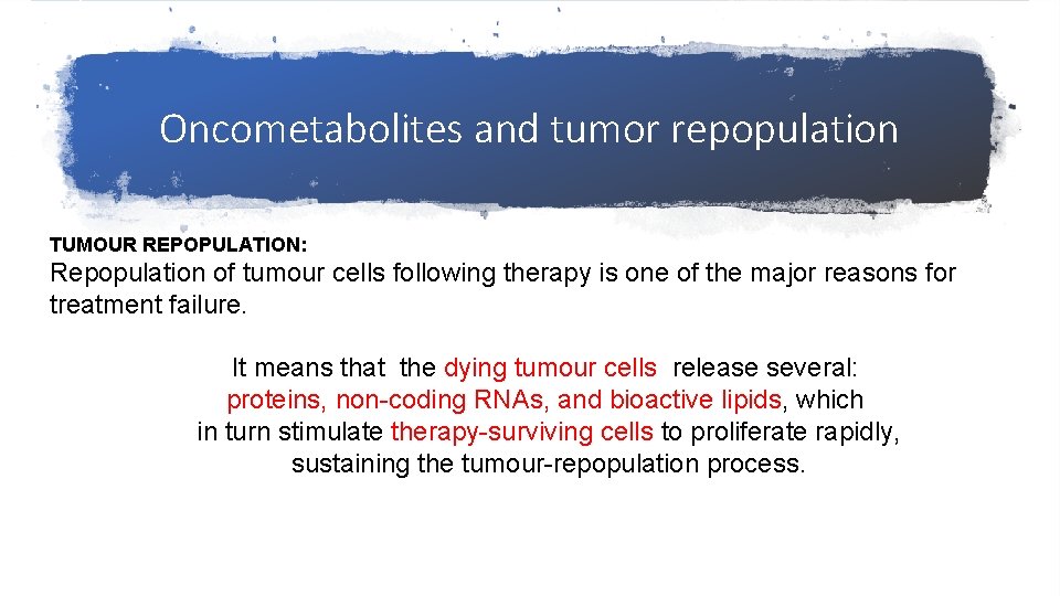 Oncometabolites and tumor repopulation TUMOUR REPOPULATION: Repopulation of tumour cells following therapy is one