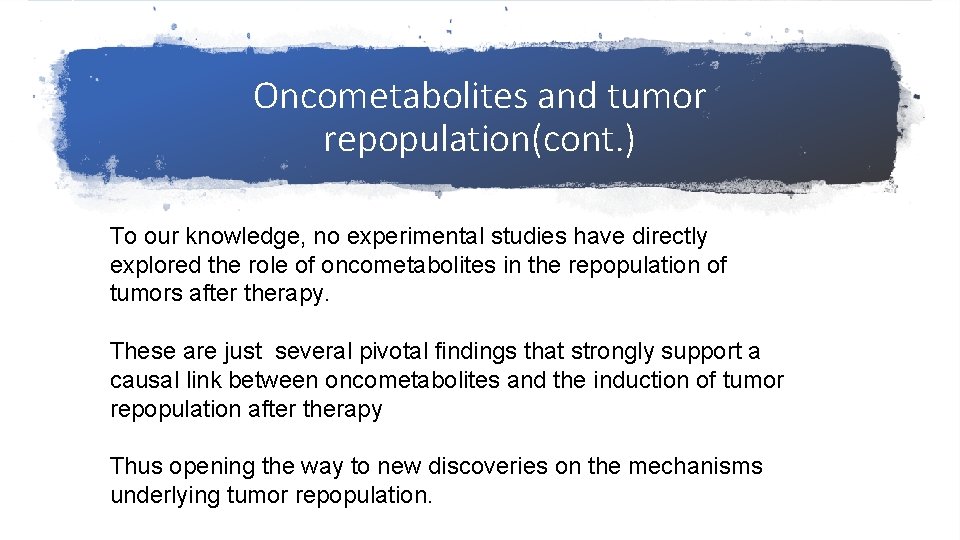 Oncometabolites and tumor repopulation(cont. ) To our knowledge, no experimental studies have directly explored