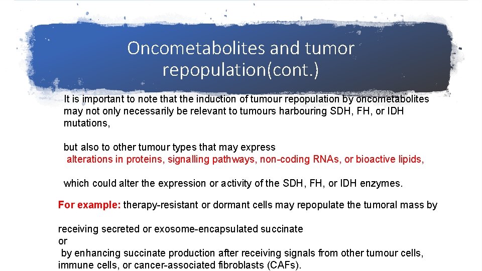 Oncometabolites and tumor repopulation(cont. ) It is important to note that the induction of