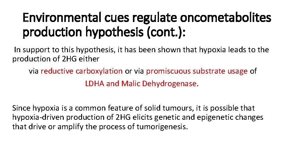 Environmental cues regulate oncometabolites production hypothesis (cont. ): In support to this hypothesis, it