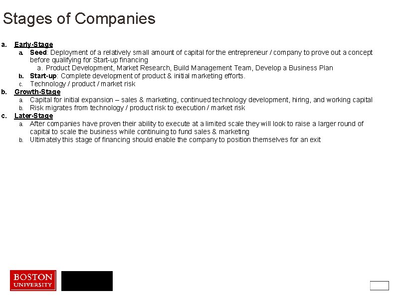 Stages of Companies a. b. c. Early-Stage a. Seed: Deployment of a relatively small