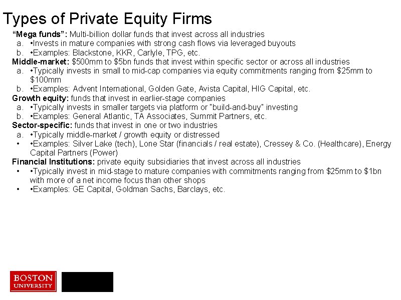 Types of Private Equity Firms “Mega funds”: Multi-billion dollar funds that invest across all