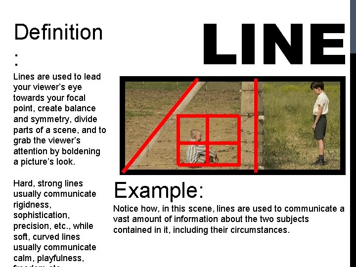 Definition : Lines are used to lead your viewer’s eye towards your focal point,