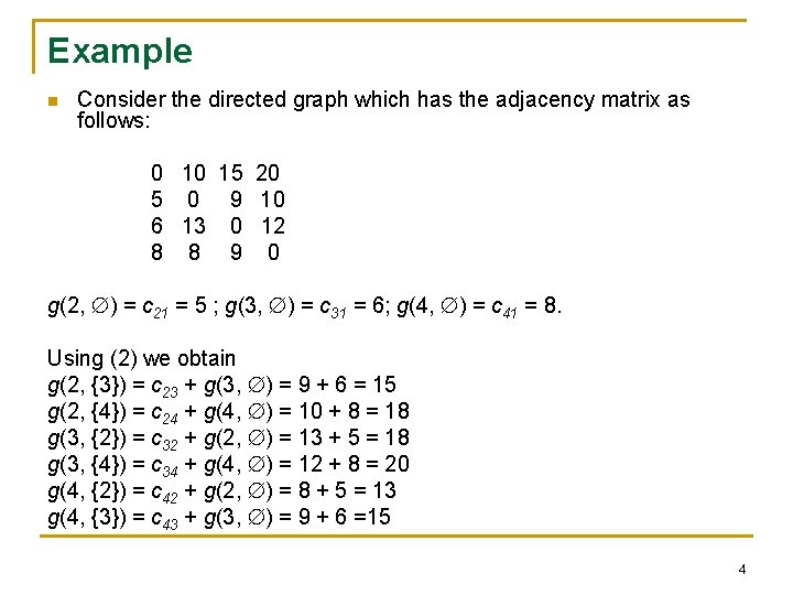 Example n Consider the directed graph which has the adjacency matrix as follows: 0