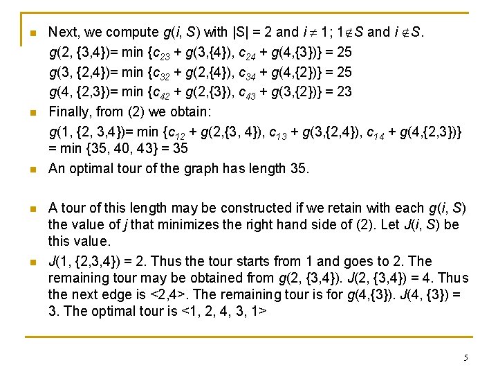 n n n Next, we compute g(i, S) with |S| = 2 and i