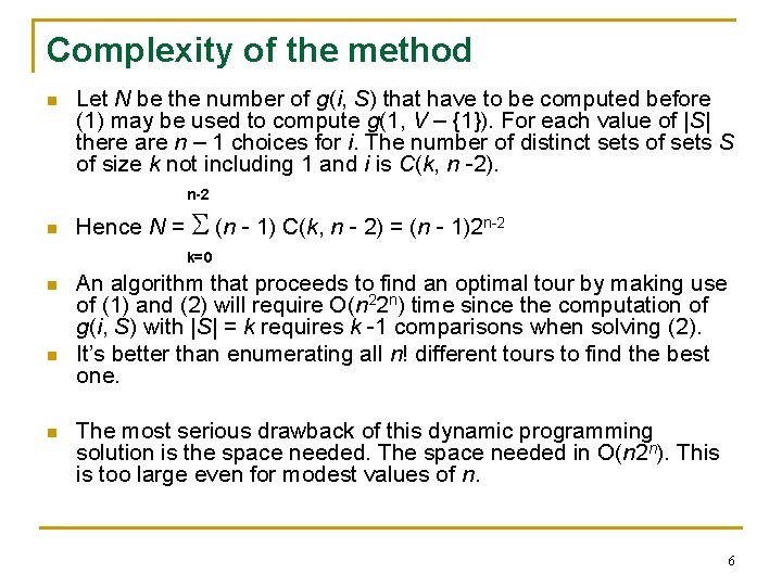 Complexity of the method n Let N be the number of g(i, S) that