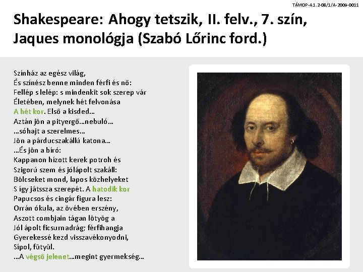 TÁMOP-4. 1. 2 -08/1/A-2009 -0011 Shakespeare: Ahogy tetszik, II. felv. , 7. szín, Jaques