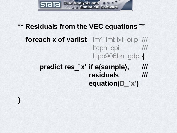 ** Residuals from the VEC equations ** foreach x of varlist lm 1 lmt ** Residuals from the VEC equations ** foreach x of varlist lm 1 lmt