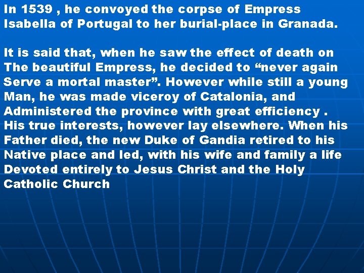 In 1539 , he convoyed the corpse of Empress Isabella of Portugal to her