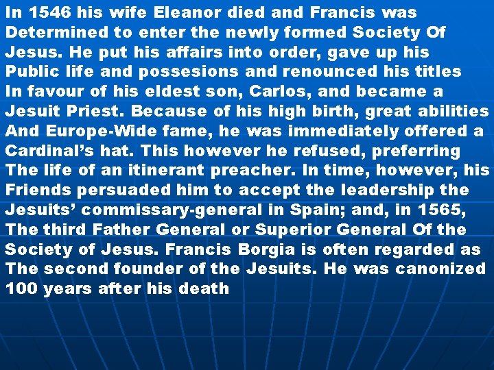 In 1546 his wife Eleanor died and Francis was Determined to enter the newly