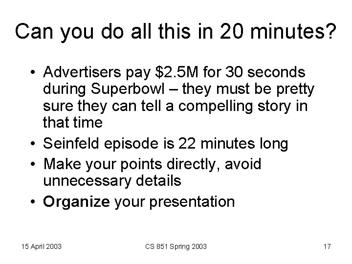 Can you do all this in 20 minutes? • Advertisers pay $2. 5 M