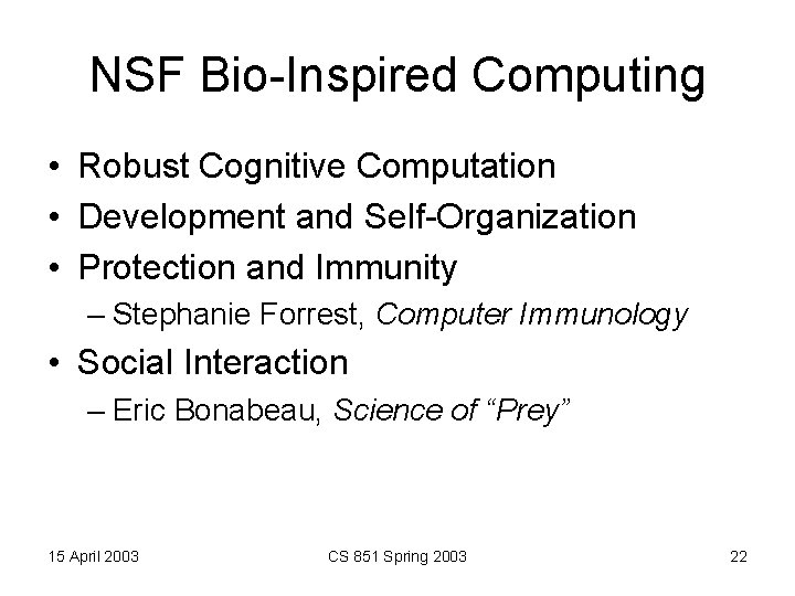 NSF Bio-Inspired Computing • Robust Cognitive Computation • Development and Self-Organization • Protection and