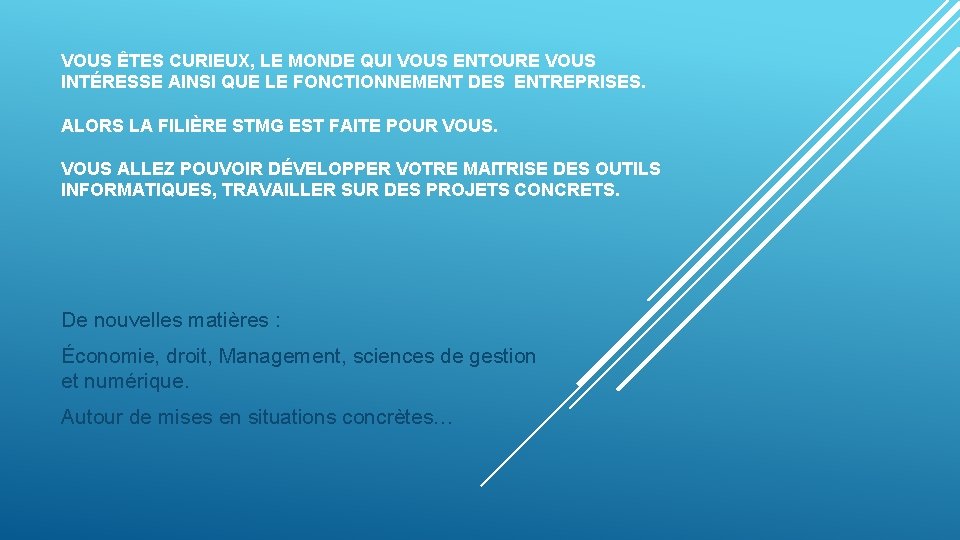 VOUS ÊTES CURIEUX, LE MONDE QUI VOUS ENTOURE VOUS INTÉRESSE AINSI QUE LE FONCTIONNEMENT