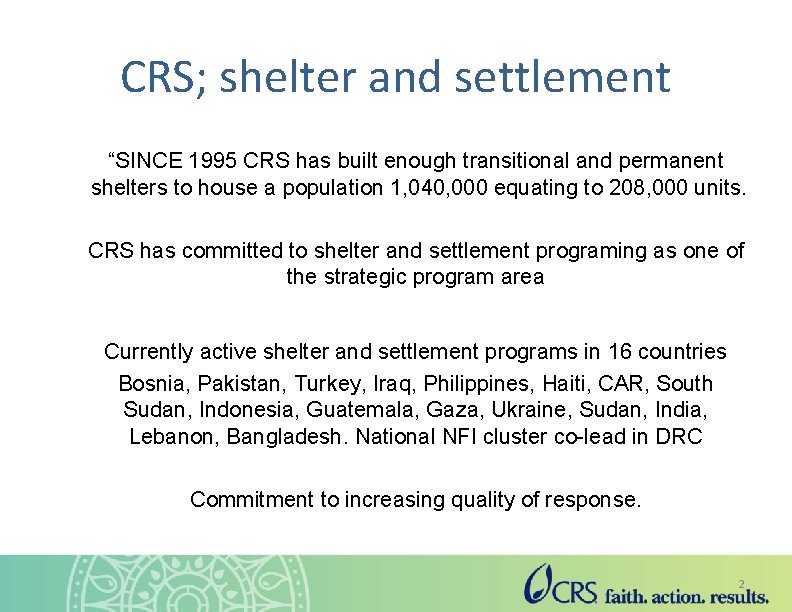 CRS; shelter and settlement “SINCE 1995 CRS has built enough transitional and permanent shelters