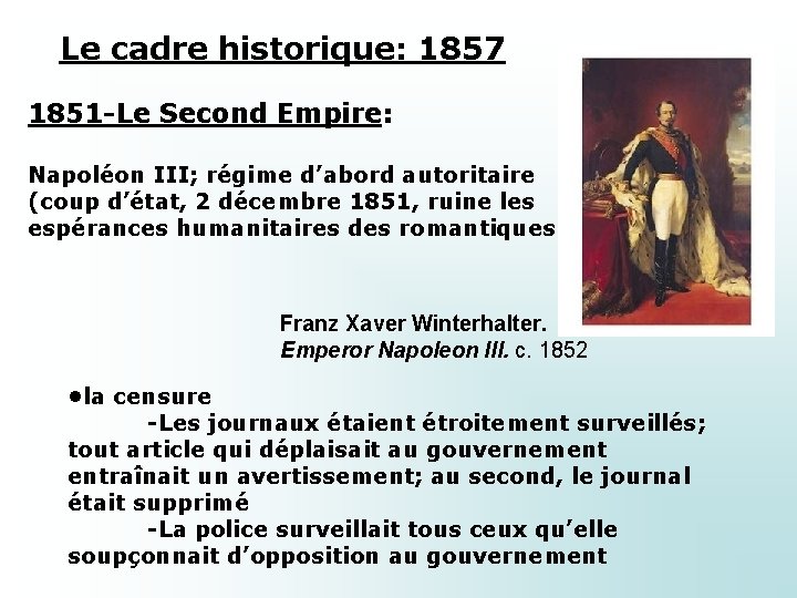 Le cadre historique: 1857 1851 -Le Second Empire: Napoléon III; régime d’abord autoritaire (coup