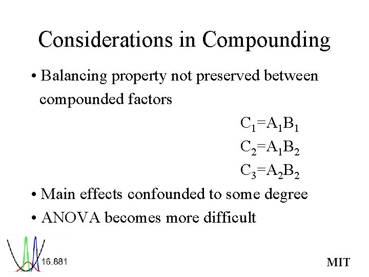 Considerations in Compounding • Balancing property not preserved between compounded factors C 1=A 1