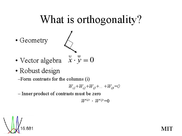 Constructing Orthogonal Arrays MIT Learning Objectives Introduce explore