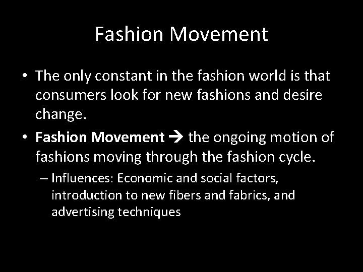 Fashion Movement • The only constant in the fashion world is that consumers look