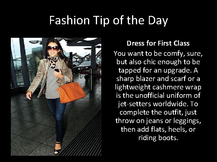 Fashion Tip of the Day Dress for First Class You want to be comfy,