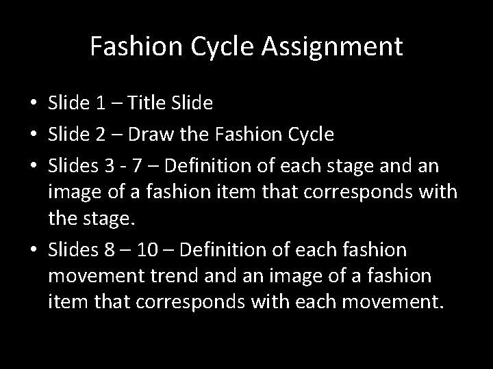 Fashion Cycle Assignment • Slide 1 – Title Slide • Slide 2 – Draw