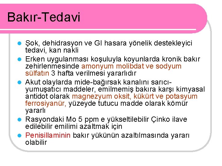 Bakır-Tedavi l l l Şok, dehidrasyon ve GI hasara yönelik destekleyici tedavi, kan nakli