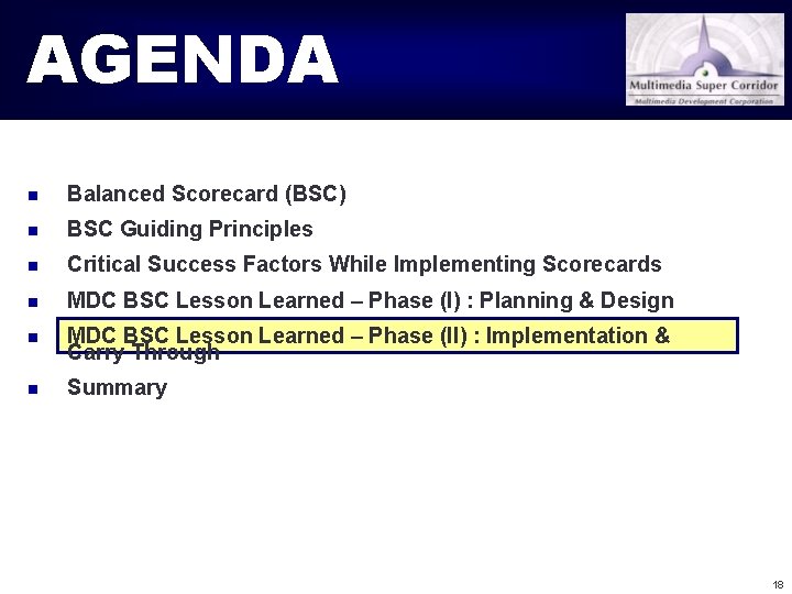 AGENDA n Balanced Scorecard (BSC) n BSC Guiding Principles n Critical Success Factors While
