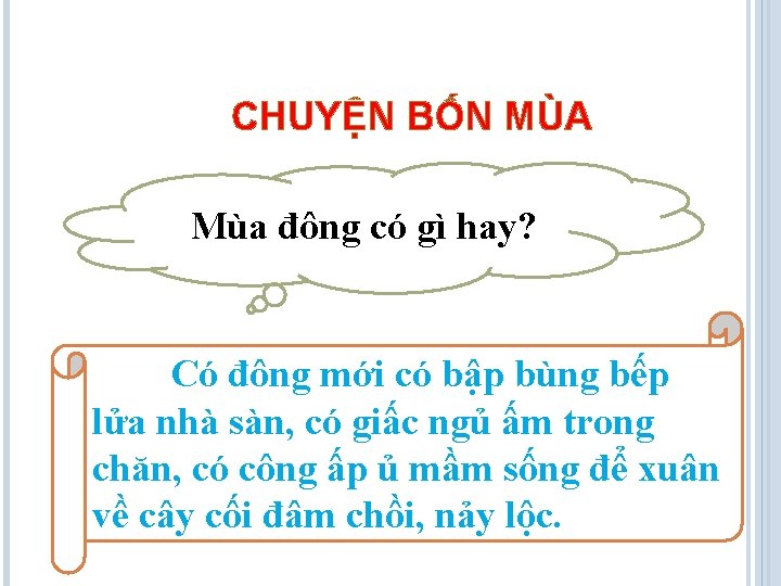 CHUYỆN BỐN MÙA Mùa đông có gì hay? Có đông mới có bập bùng