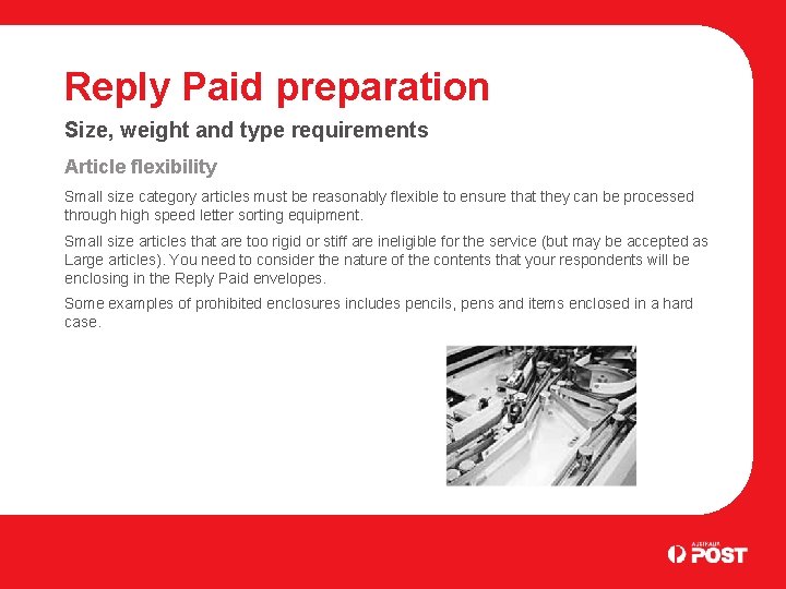 Reply Paid preparation Size, weight and type requirements Article flexibility Small size category articles