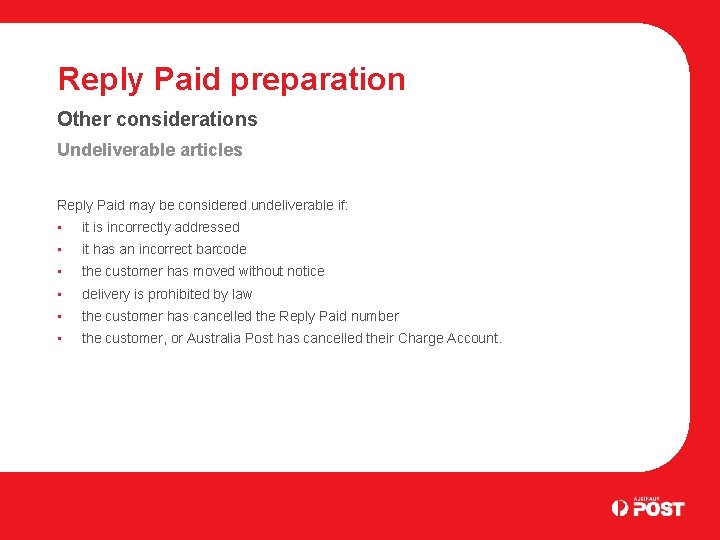 Reply Paid preparation Other considerations Undeliverable articles Reply Paid may be considered undeliverable if: