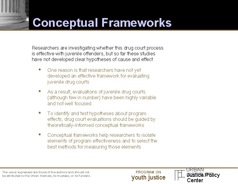 Conceptual Frameworks Researchers are investigating whether this drug court process is effective with juvenile