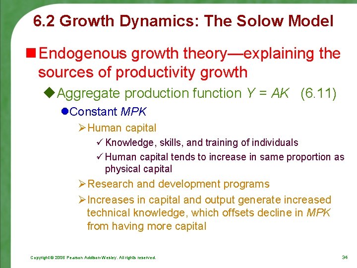 6. 2 Growth Dynamics: The Solow Model n Endogenous growth theory—explaining the sources of